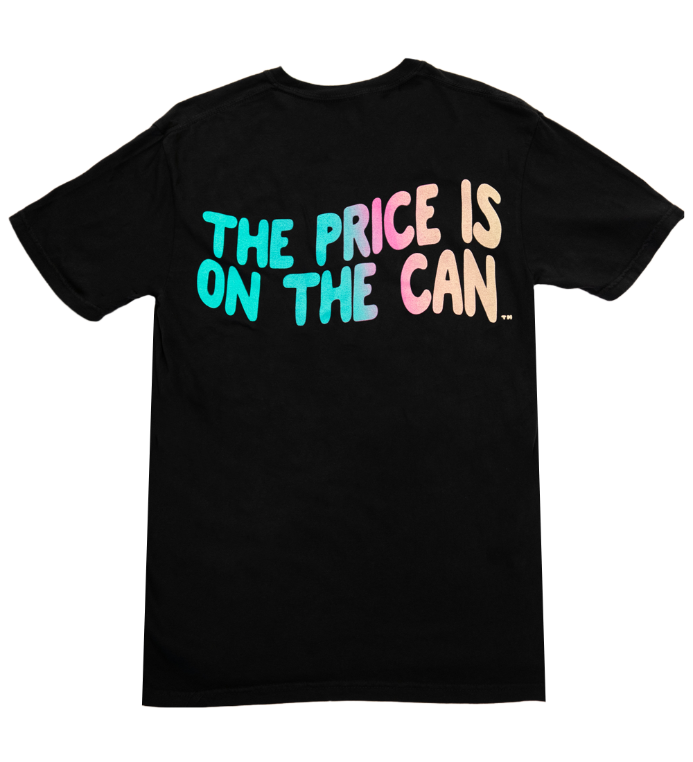 Black the Price Is on the Can Cotton T-Shirt