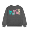 Price Is On The Can Back Crewneck Product Image