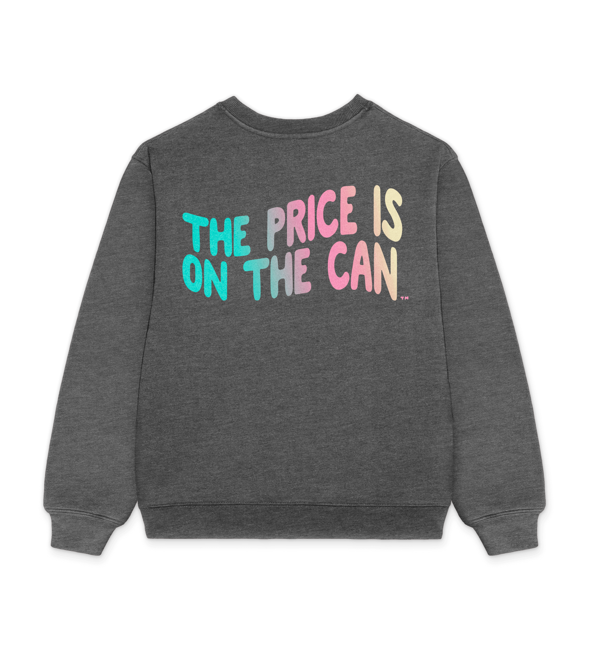 Price Is On The Can Back Crewneck Product Image