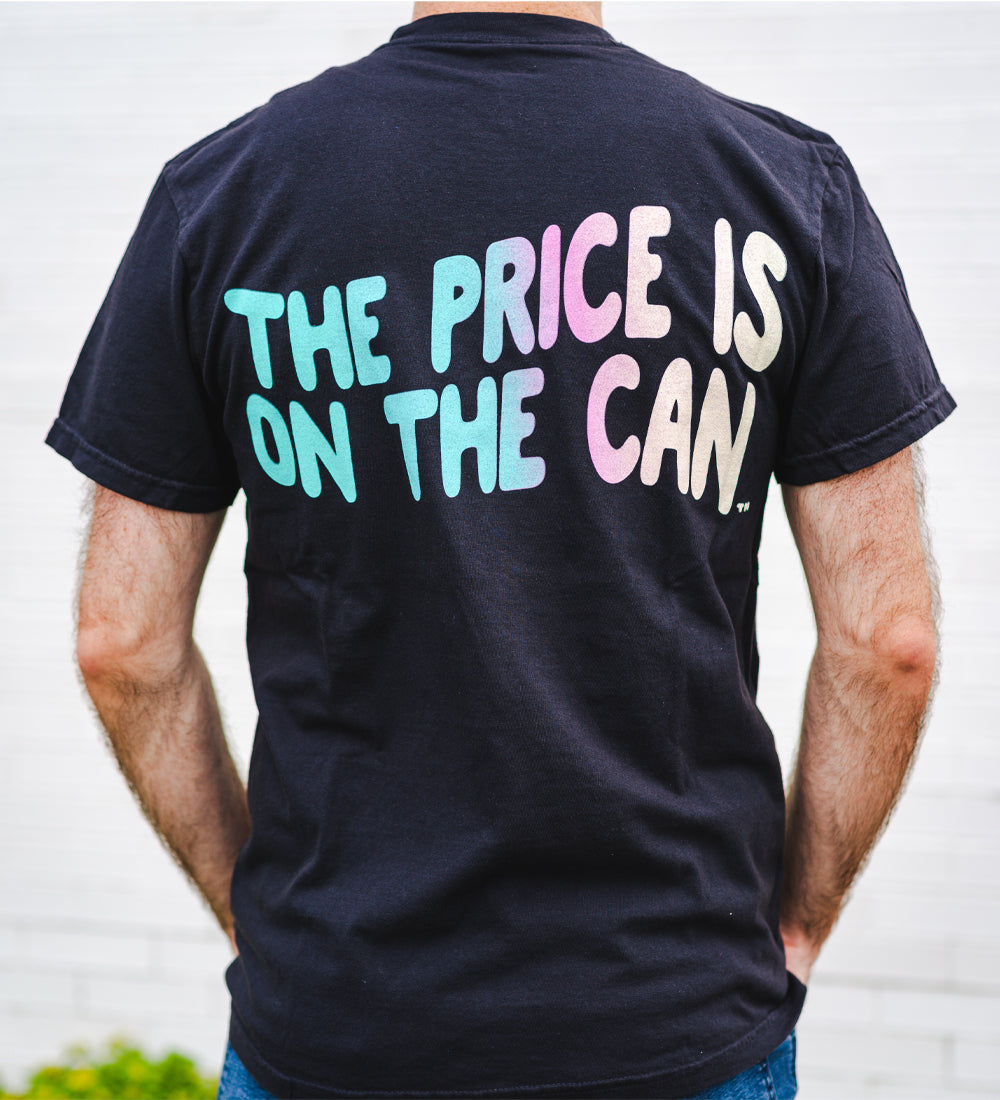 Black the Price Is on the Can Cotton T-Shirt