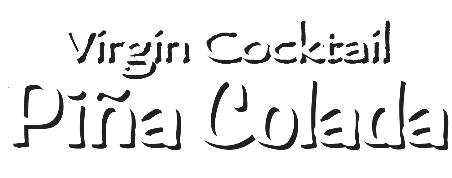 Text 'Virgin Cocktail Pina Colada' in a stylized font on a white background