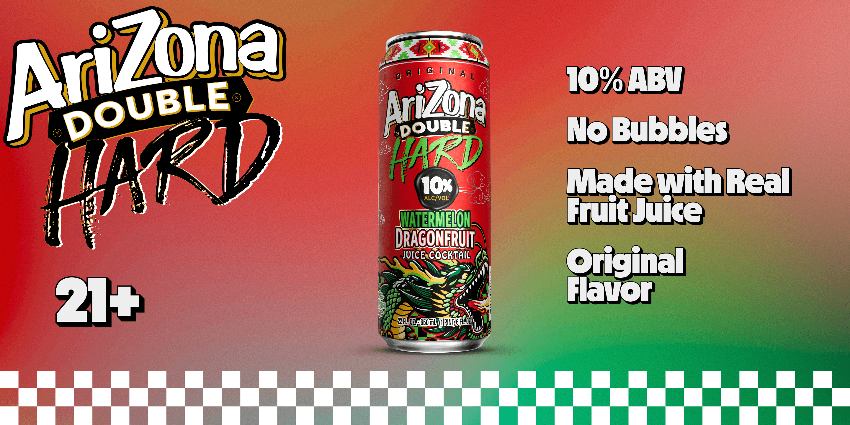 A single can of Arizona Double Hard 10% ABV Dragonfruit flavor beverage centered on a red-to-green gradient background with promotional text. The can is red with green and black graphics, and the image includes marketing copy such as '10% ABV', 'No Bubbles', 'Made with Real Fruit Juice', 'Original Flavor', and '21+'.