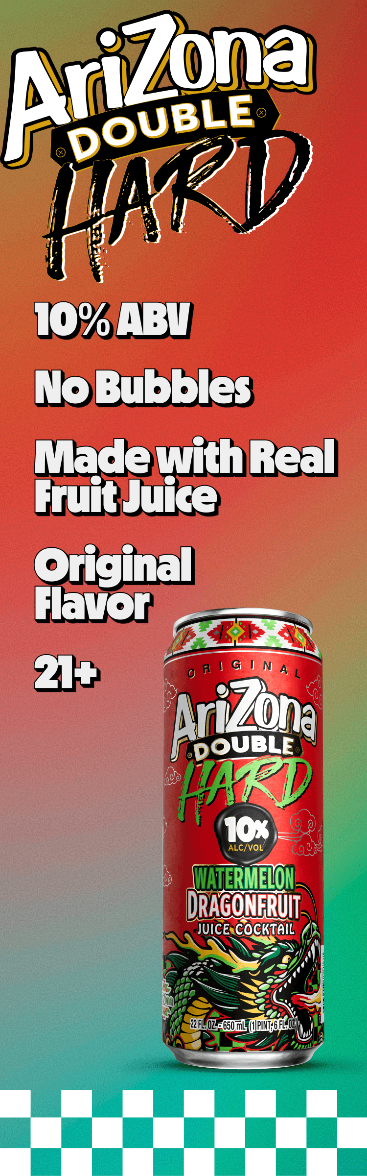 An Arizona Double Hard 10% ABV watermelon dragonfruit juice can on a red-to-green gradient background with product text and a green-and-white checkered strip at the bottom.
