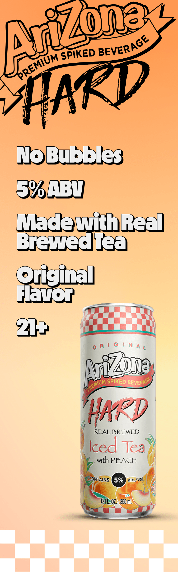Arizona Hard iced tea can with branding and product details on a light orange background Text reads "no bubbles, 5% ABV, Made with Rea; brewed tea, original flavor, 21+"