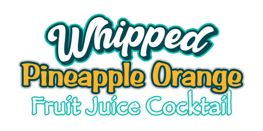 Logo for 'Whipped Pineapple Orange Fruit Juice Cocktail' with colorful text on a white background