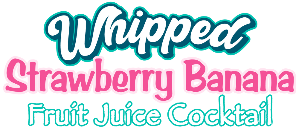 Digital graphic displaying the text 'Whipped Strawberry Banana Fruit Juice Cocktail' in stylized, colorful fonts against a solid white background.